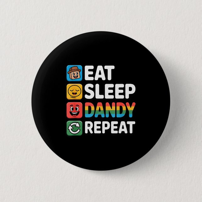 Eat sleep dandy repeat birthday decoration boysEat 2 Inch Round Button (Front)