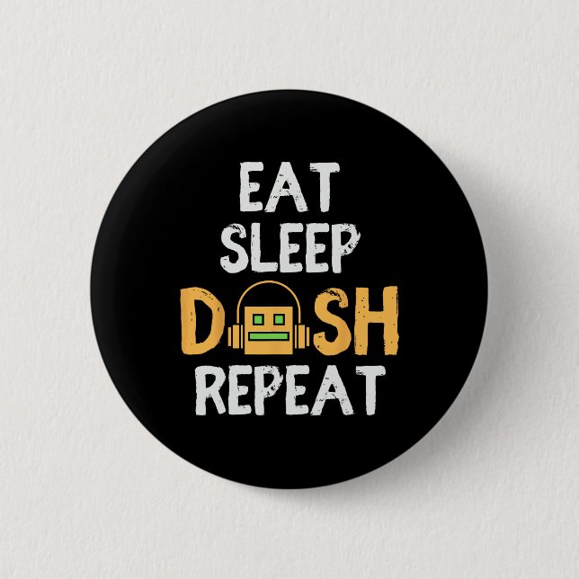 Eat Sleep Dash Repeat Video Game Geometry Dash Gam 2 Inch Round Button (Front)