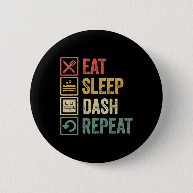 Eat Sleep Dash Repeat Video Game Geometry Video Ga 2 Inch Round Button (Front)