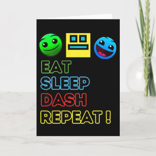 Eat Sleep Dash Repeat Video Game Geometry Video Ga Card