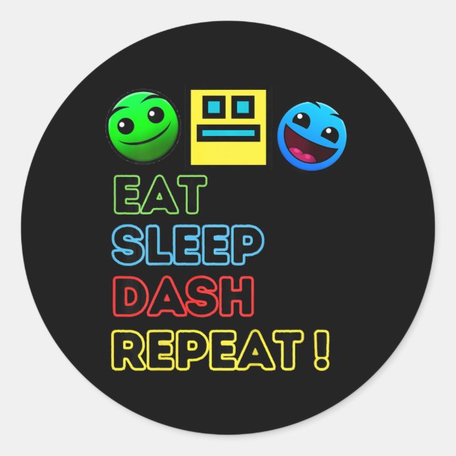 Eat Sleep Dash Repeat Video Game Geometry Video Ga Classic Round Sticker (Front)