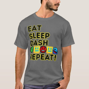 Eat Sleep Dash Repeat Video Game Geometry Video Ga T-Shirt