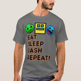 Eat Sleep Dash Repeat Video Game Geometry Video Ga T-Shirt