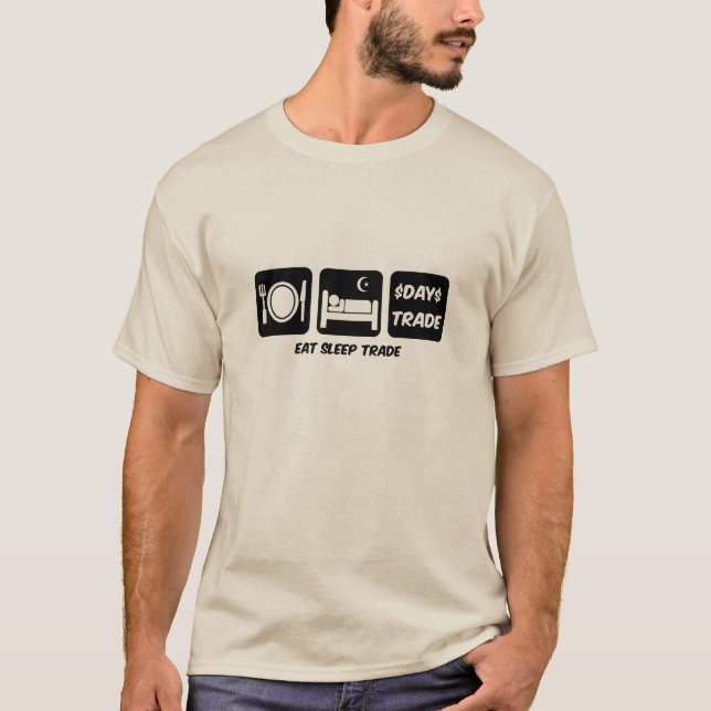 eat sleep day trader T-Shirt (Front)