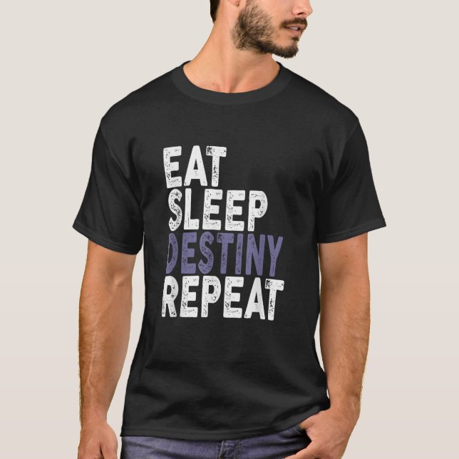Eat Sleep Destiny Repeat Gamer Tee (Front)