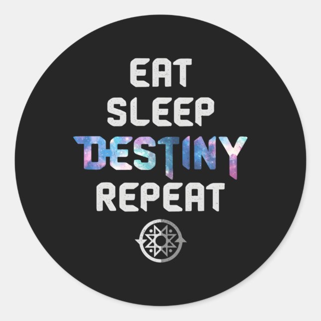 Eat Sleep Destiny Repeat Gamers Video Games Gaming Classic Round Sticker (Front)