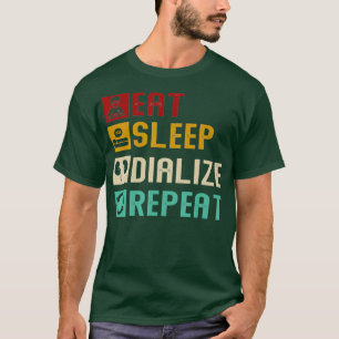 Eat Sleep Dialize Repeat Cool Diabetes Dialysis T-Shirt