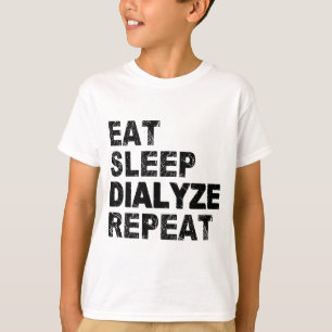 Eat Sleep Dialyze Repeat T-Shirt
