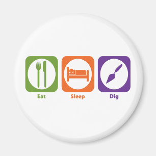 Eat Sleep Dig Magnet