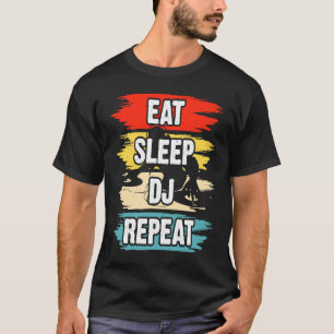 Eat Sleep DJ Repeat  1 T-Shirt