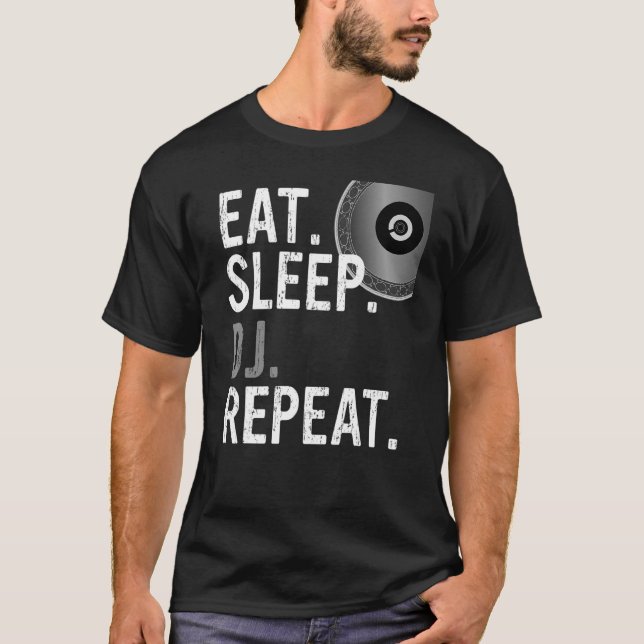 Eat Sleep DJ Repeat - DJ Design T-Shirt (Front)