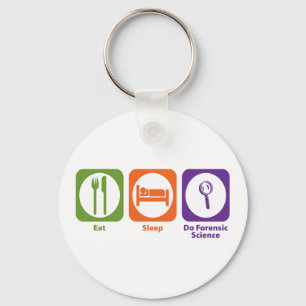 Eat Sleep Do Forensic Science Keychain