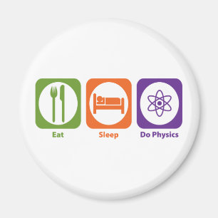 Eat Sleep Do Physics Magnet