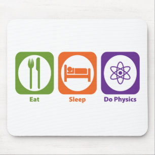 Eat Sleep Do Physics Mouse Pad