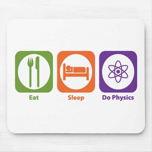 Eat Sleep Do Physics Mouse Pad (Front)