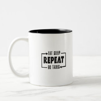 Eat Sleep Do Taxes Repeat Two-Tone Coffee Mug