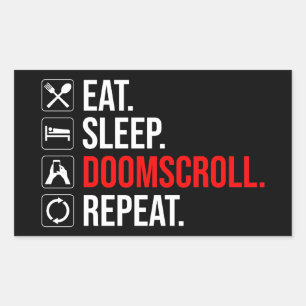 Eat. Sleep. Doomscroll. Repeat Sticker