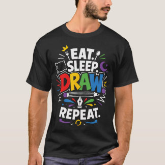 Eat Sleep Draw T-Shirt