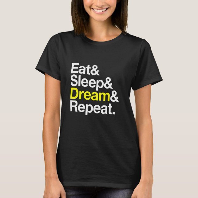Eat Sleep Dream Repeat Dreaming Lucid Dreamer Medi T-Shirt (Front)