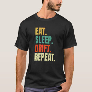 Eat Sleep Drift Repeat Drifting Car Racing Retro V T-Shirt