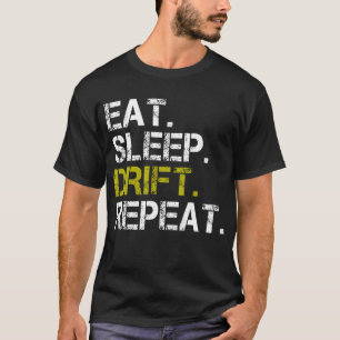 Eat Sleep Drift Repeat Drifting Race T-Shirt