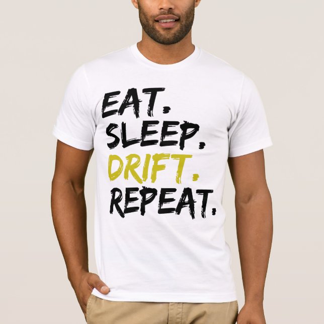 Eat Sleep Drift Repeat - Drifting  T-Shirt (Front)
