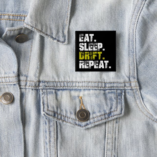 Eat Sleep Drift Repeat - Funny Drifting      2 Inch Square Button (In Situ)