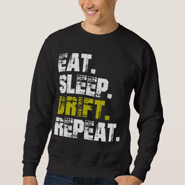Eat Sleep Drift Repeat - Funny Drifting    Sweatshirt (Front)