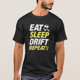 Eat Sleep Drift Repeat T-Shirt