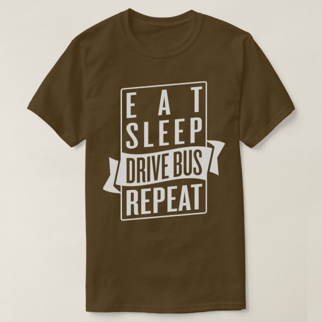 Eat Sleep Drive Bus Repeat T-Shirt (Design Front)