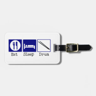 Eat, Sleep, Drum Luggage Tag