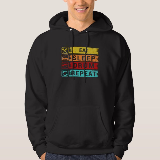 Eat Sleep Drum Repeat  Drummer Apparel Hoodie (Front)