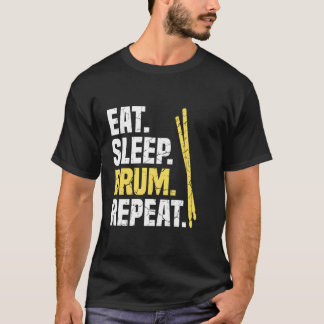 Eat Sleep Drum Repeat Drums T-Shirt