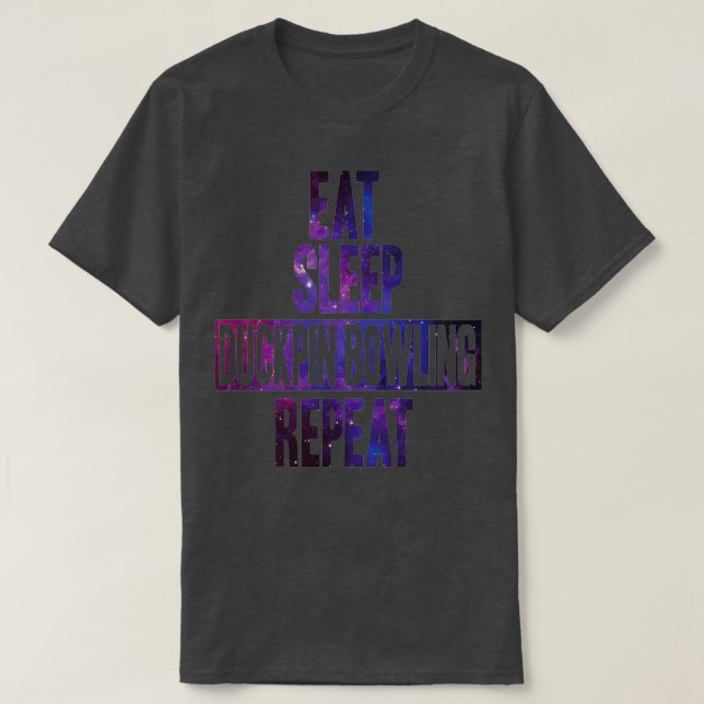 Eat sleep duckpin bowling repeat T T-Shirt (Design Front)