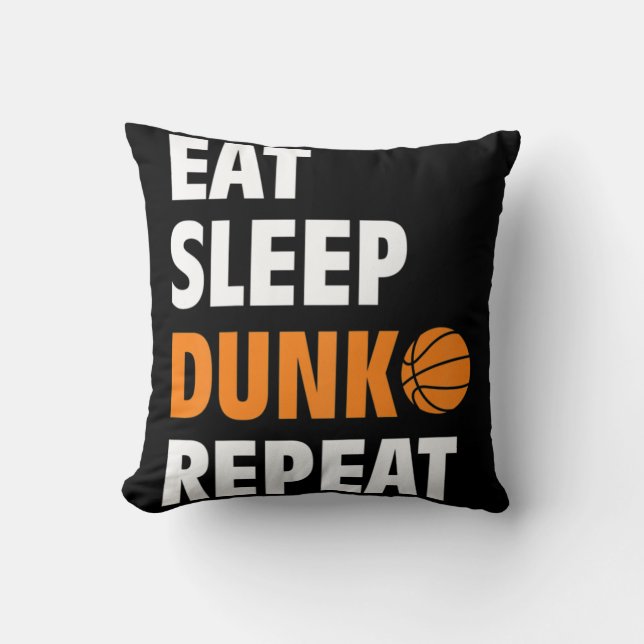 Eat Sleep Dunk Repeat Fun Basketball Bball  Throw Pillow (Front)