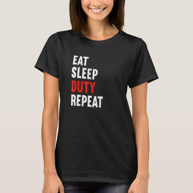 Eat Sleep Duty Repeat Policeman Police Officer Cop T-Shirt (Front)