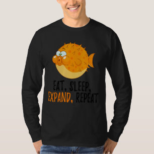 Eat, Sleep, Expand, Repeat Blowfish Puffer Fish T-Shirt