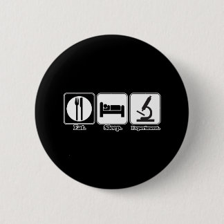 eat sleep experiment 2 inch round button
