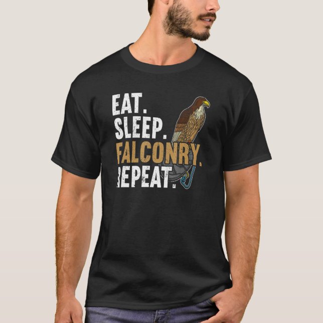 Eat Sleep Falconry Repeat Falconer T-Shirt (Front)