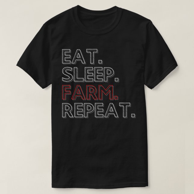 Eat Sleep Farm Repeat Plant Livestock Agriculture  T-Shirt (Design Front)