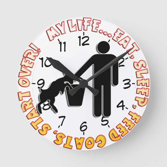 EAT SLEEP FEED GOATS - MY LIFE! ROUND CLOCK (Front)