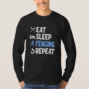 Eat Sleep Fencing Repeat 1 T-Shirt