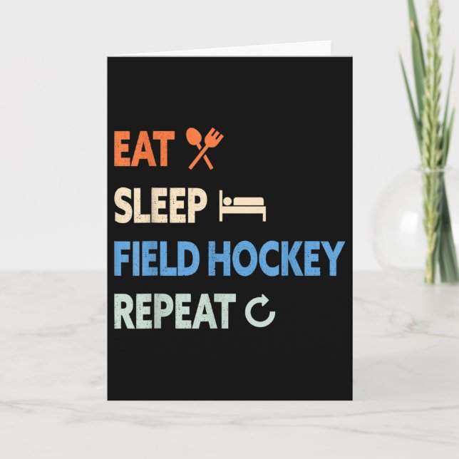 Eat Sleep Field Hockey Repeat _1  Card (Front)