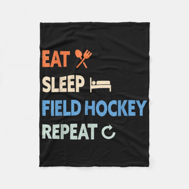 Eat Sleep Field Hockey Repeat _1  Fleece Blanket (Front)