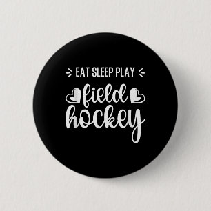 Eat Sleep Field Hockey Repeat Girls Players Traini 2 Inch Round Button