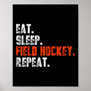Eat Sleep Field Hockey Repeat Shirt Funny Field Ho Poster