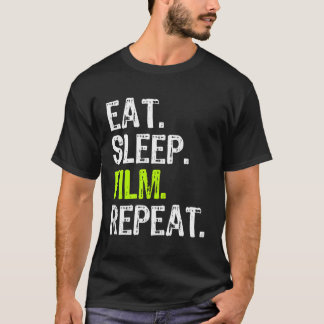 Eat Sleep Film Movie Director Maker Filmmaker Gift T-Shirt