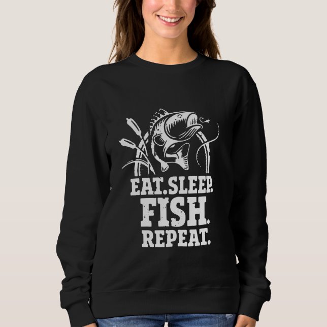 Eat Sleep Fish Repeat 1 Sweatshirt (Front)