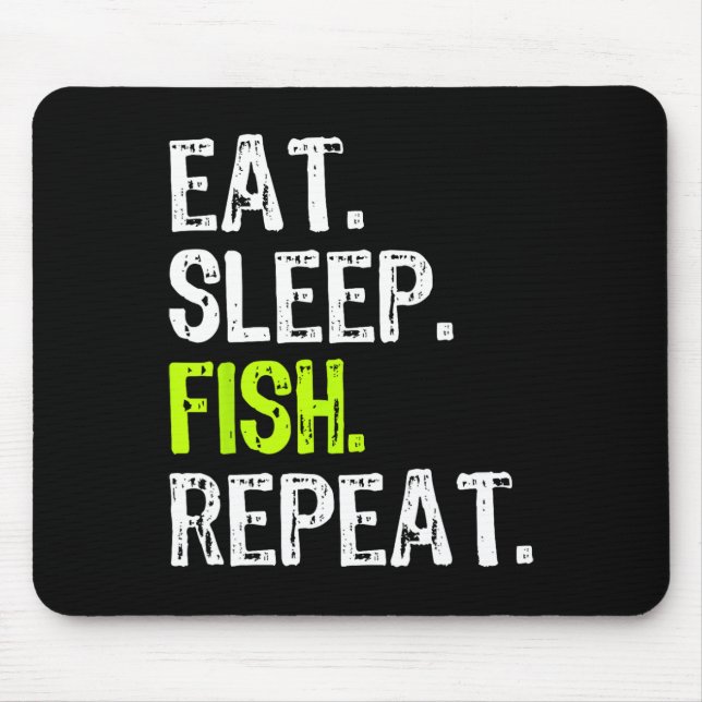 Eat Sleep Fish Repeat Fishing Fisherman Funny  Mouse Pad (Front)