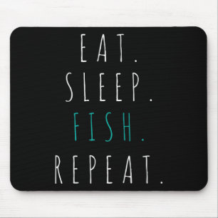 Eat Sleep Fish Repeat Fishing Gift Tee  Mouse Pad